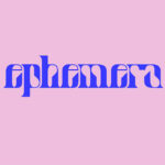 Ephemera – Display Typeface